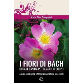 I FIORI DI BACH, CURARE L'ANIMA PER GUARIRE IL CORPO